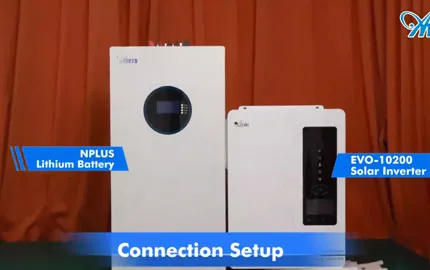Anern AN-EVO-10200 Inverter and Nplus Lithium Battery Connection and System Test