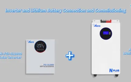 Anern AN-FGI-S12000 Inverter and Nplus Lithium Battery Connection and System Testing