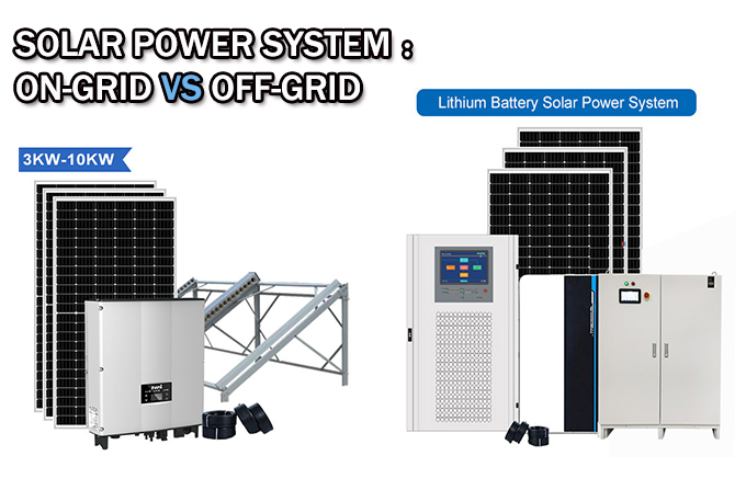 Is Off-Grid Solar Power System Better or On-Grid Solar Power System?