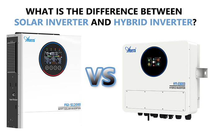 What Is the Difference between Solar Inverter and Hybrid Inverter?